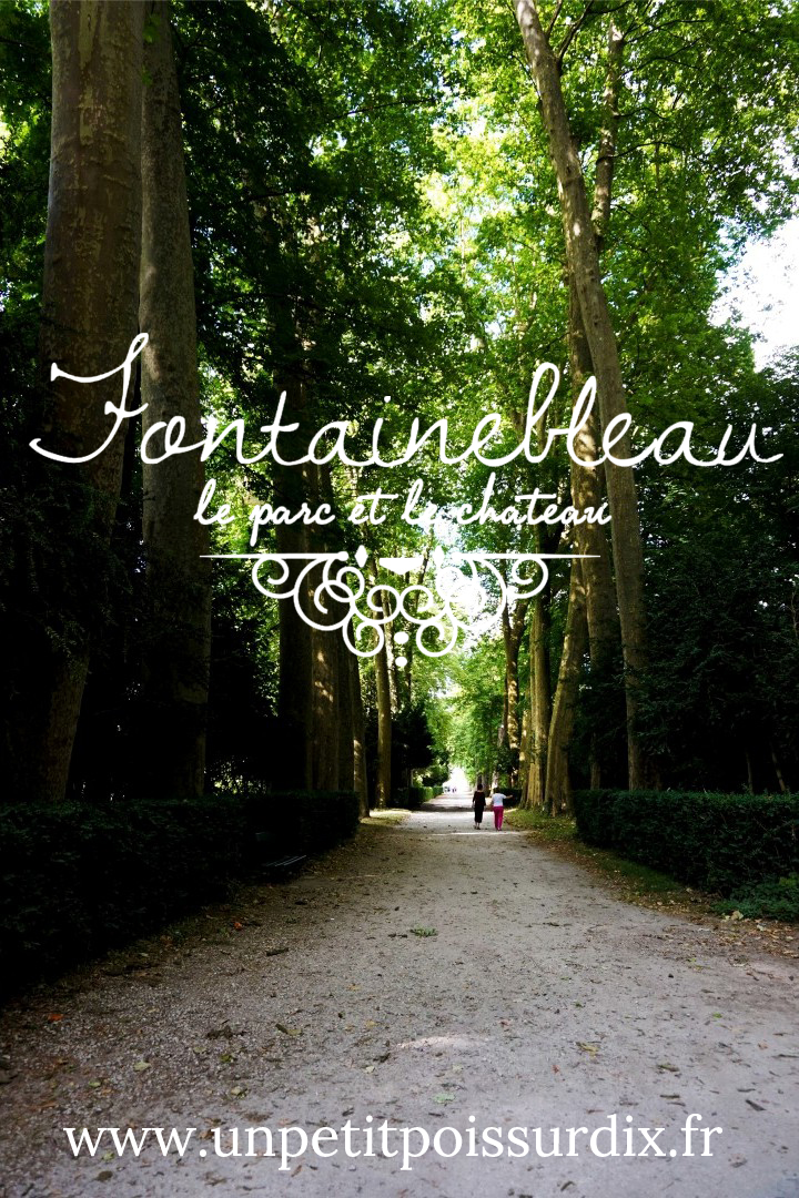 Fontainebleau : Parc et Chateau