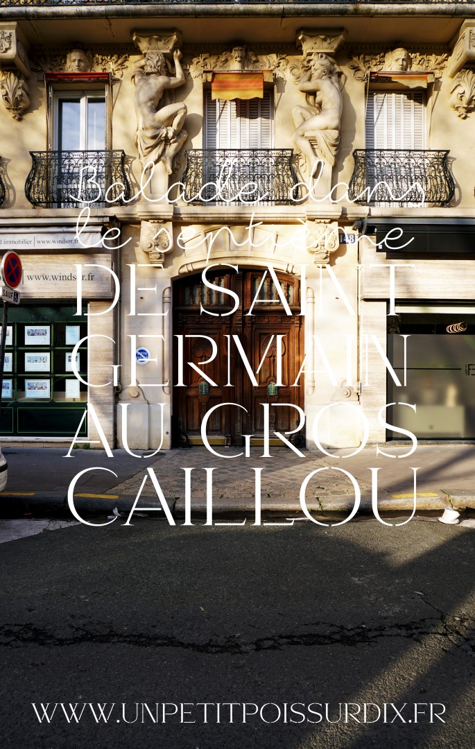 Balade dans le 7e arrondissement de Paris | de Saint Germain des Près au quartier du Gros Caillou