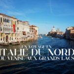 Un voyage en Italie du Nord - De Venise aux Grands Lacs