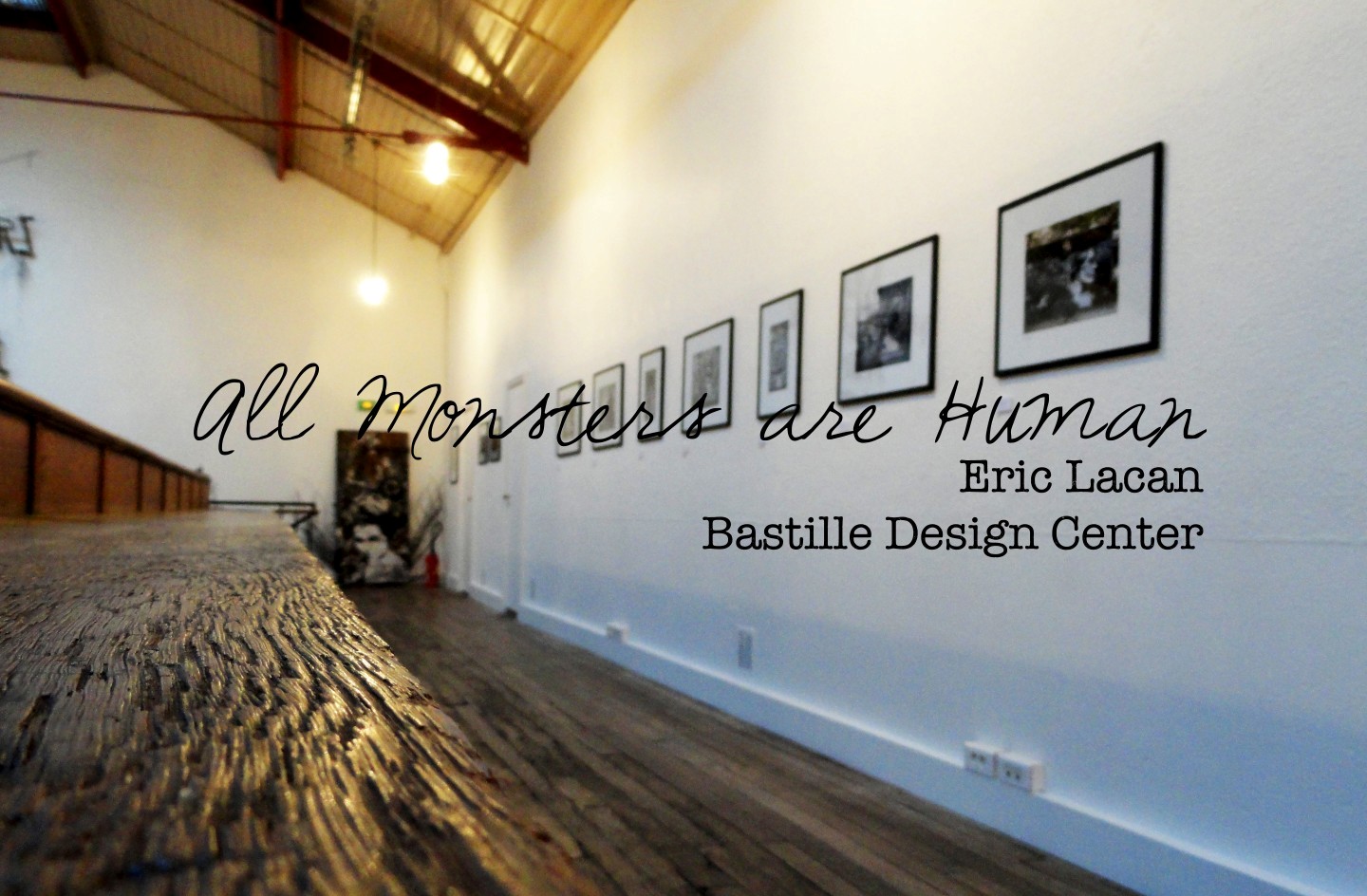 All monsters are human | Eric Lacan | Bastille Design Center