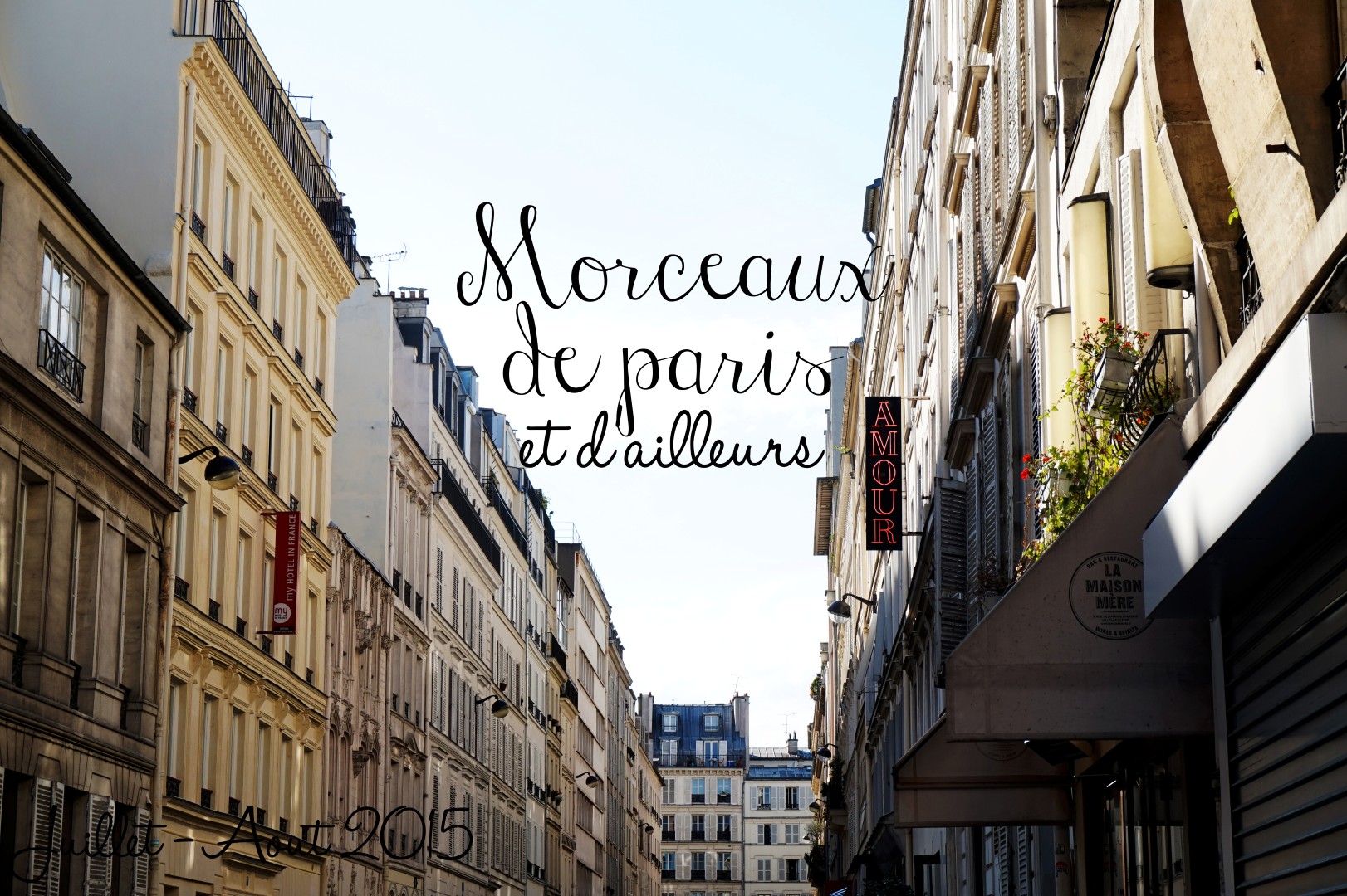 Morceaux de Paris #4 – Juillet & Août 2015