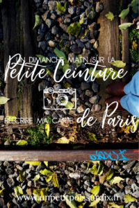 Balade le long de la Petite Ceinture du 20e - Réécrire ma carte de Paris