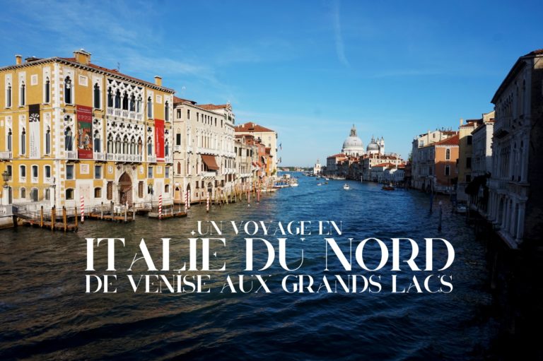 Un voyage en Italie du Nord | de Venise aux Grands Lacs