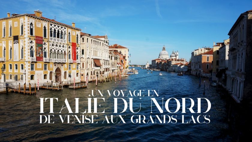 Un voyage en Italie du Nord - De Venise aux Grands Lacs
